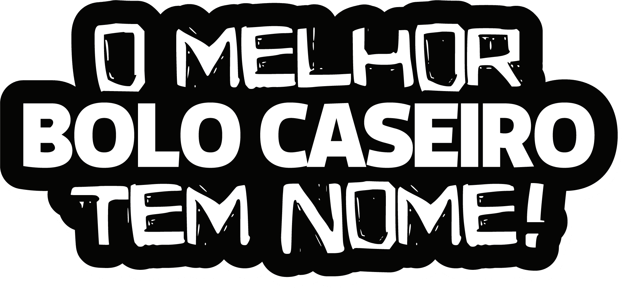 O melhor bolo caseiro tem nome!